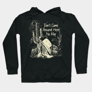 Don't Come Around Here No More Cowgirl Boots Hat Hoodie